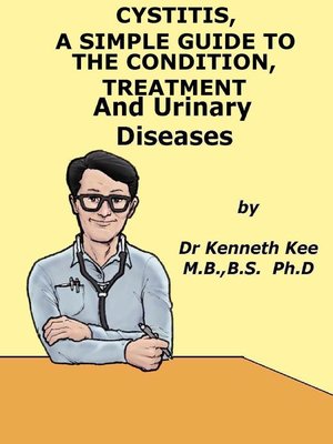 cover image of Cystitis, a Simple Guide to the Condition Treatment and Urinary Diseases